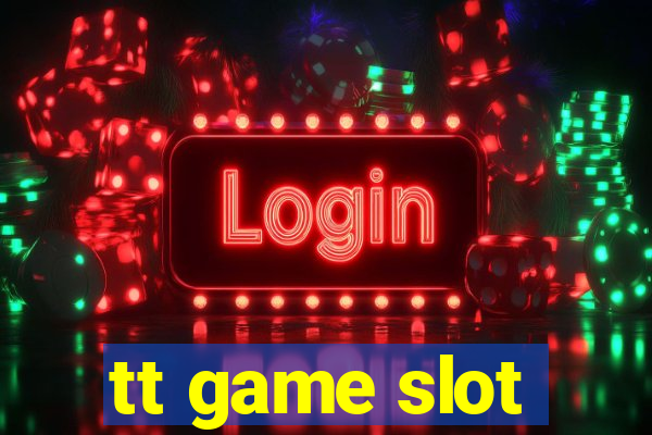 tt game slot